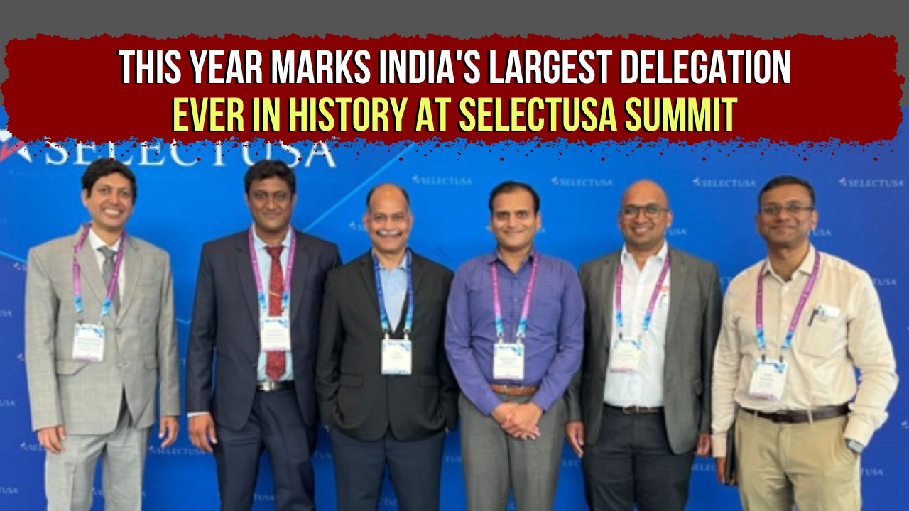 This year marks India's largest delegation ever in history at SelectUSA Summit